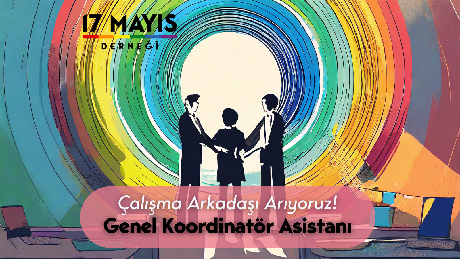 17 Mayıs Derneği Genel Koordinatör Asistanı Arıyor! - 17 Mayıs