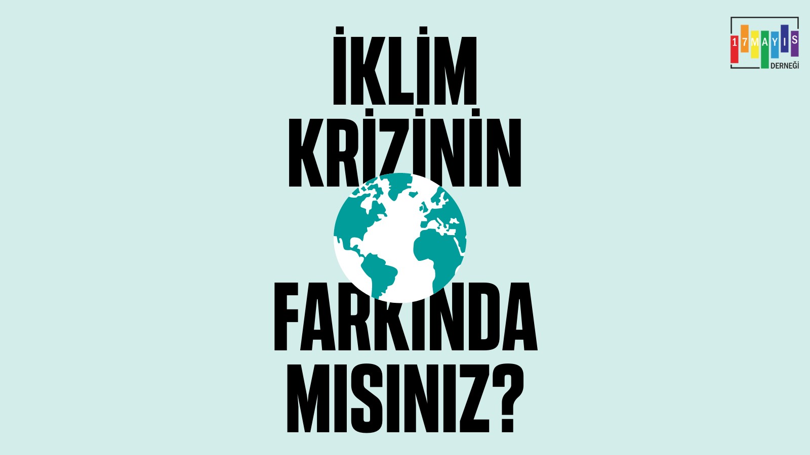 17 Mayıs Derneği İklim Çalışmalarına Başladı! - 17 Mayıs