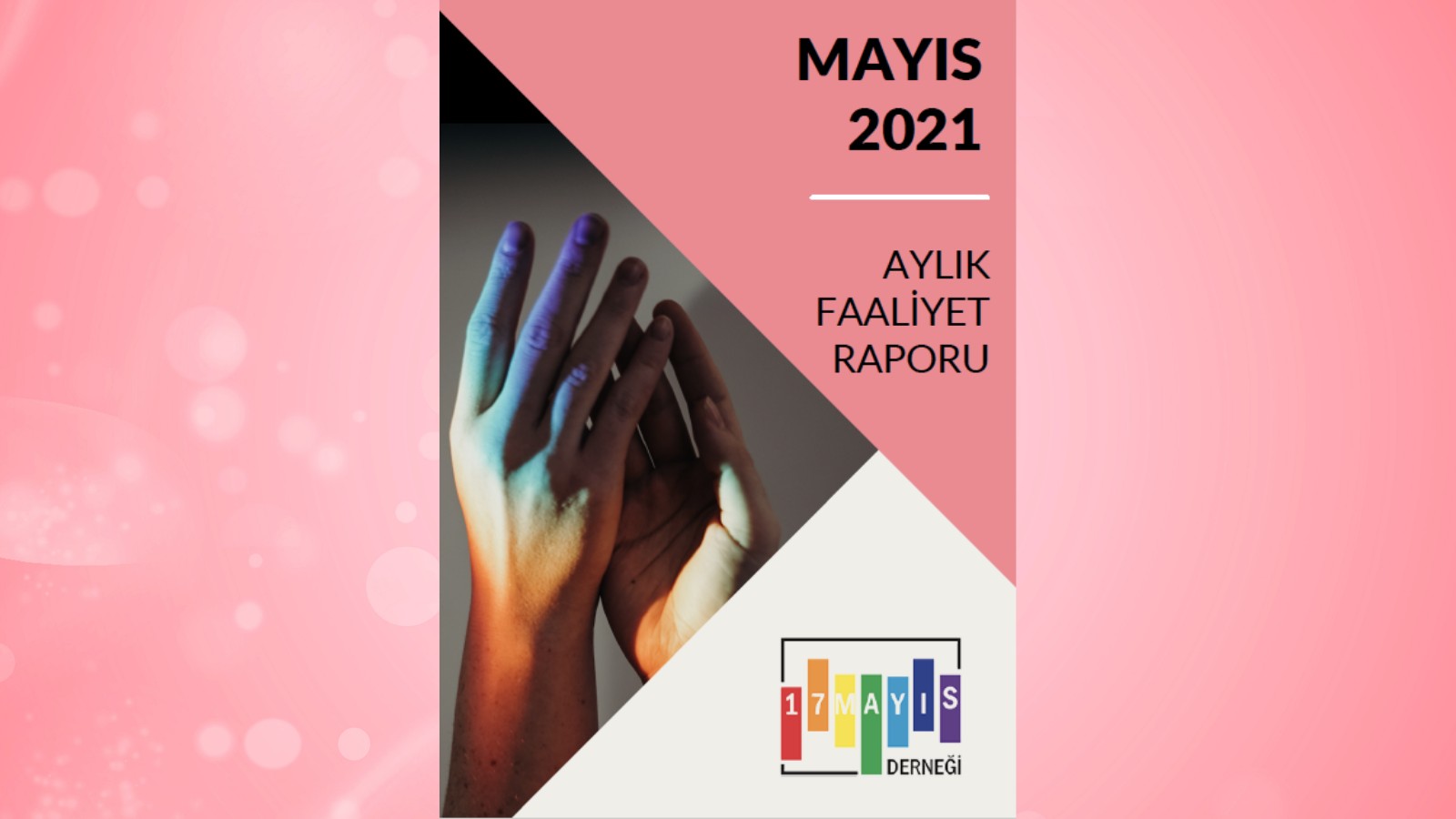 17 Mayıs Derneği’nden Mayıs 2021 Faaliyet Raporu - 17 Mayıs