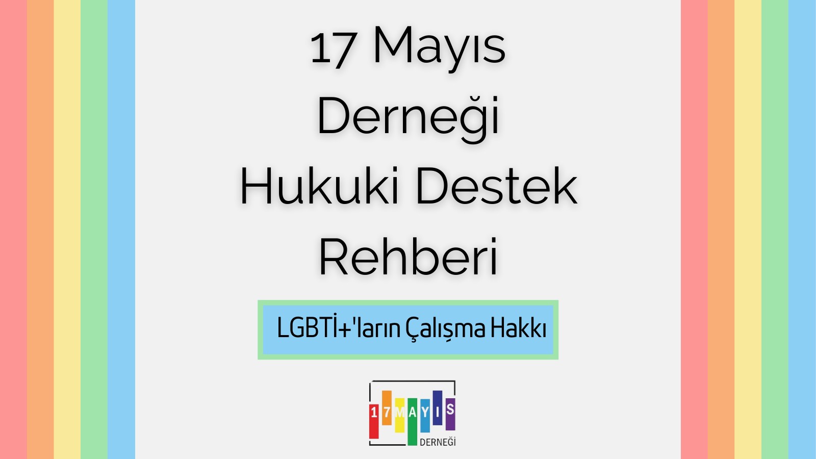 Hukuki Destek Rehberi, LGBTİ+'ların Çalışma Hakkını Ele Alıyor! - 17 Mayıs