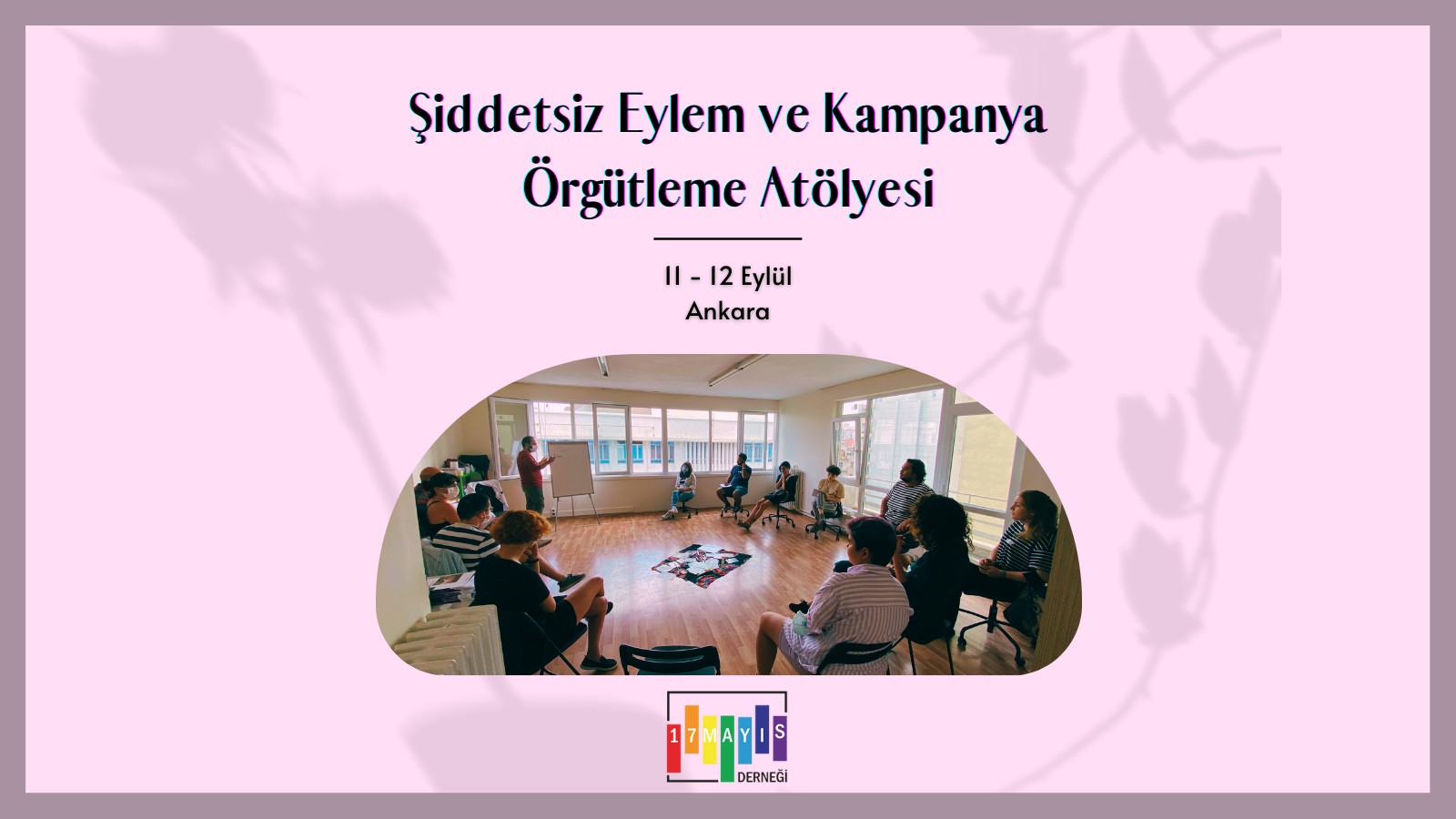 Şiddetsiz Eylem ve Kampanya Örgütleme Atölyesi Gerçekleştirildi! - 17 Mayıs