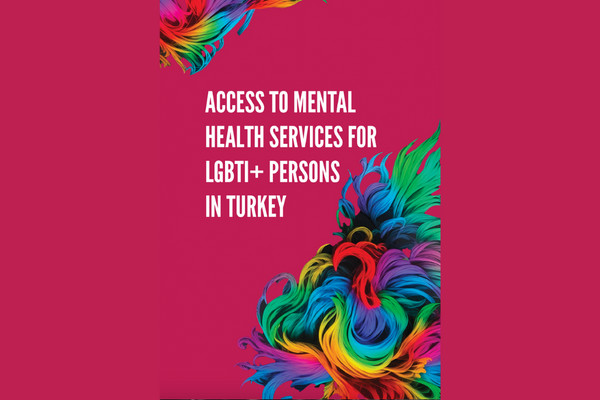 Access to Mental Health Services for LGBTI+ Persons in Turkey - May 17 Association