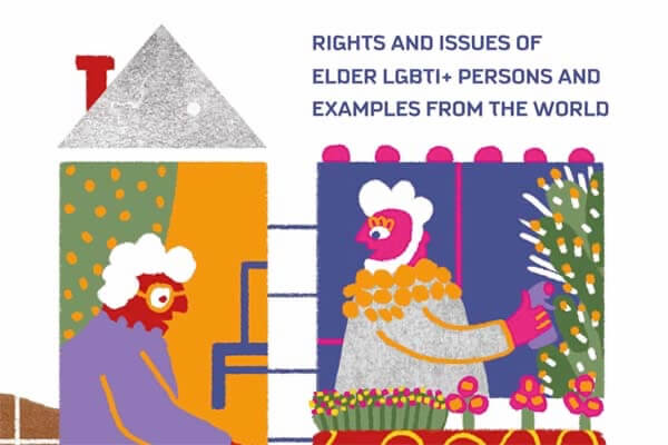 Rights and Issues of Elder LGBTI+ Persons and Examples From the World - May 17 Association