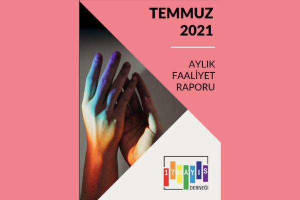 Temmuz 2021 Faaliyet Raporu - 17 Mayıs