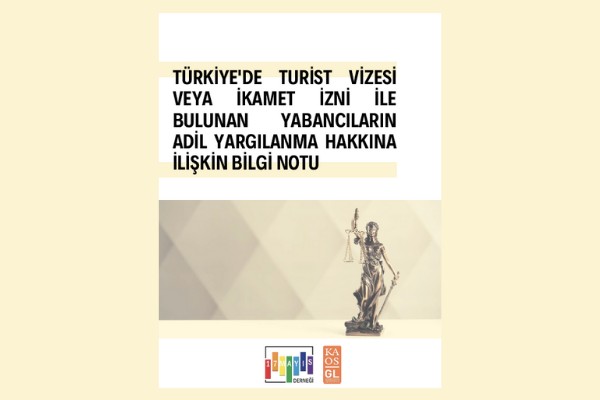 Türkiye'de Bulunan Yabancıların Adil Yargılanma Hakkına İlişkin Bilgi Notu - 17 Mayıs